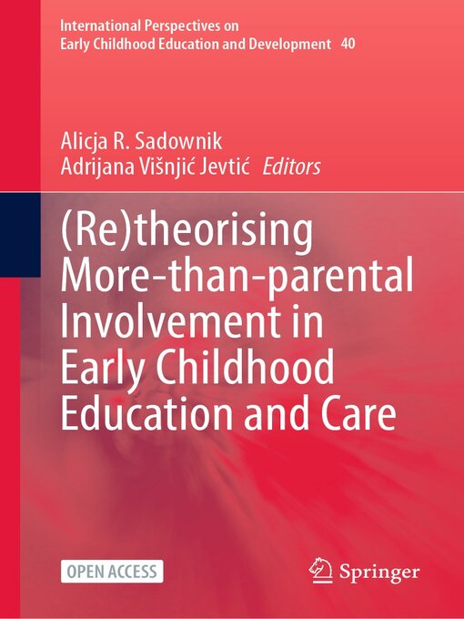 Title details for (Re)theorising More-than-parental Involvement in Early Childhood Education and Care by Alicja R. Sadownik - Available